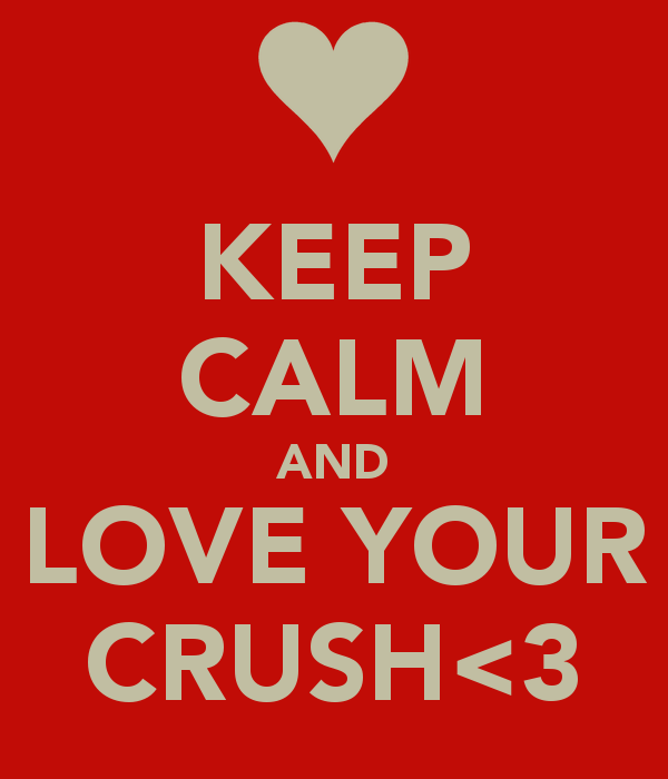 keep-calm-and-love-your-crush