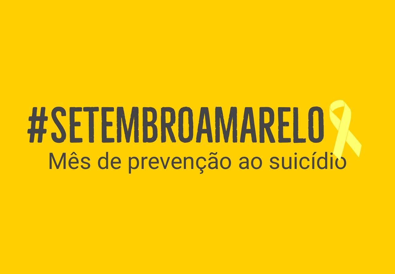Setembro Amarelo e Suicídio: mês da campanha de conscientização sobre a ...